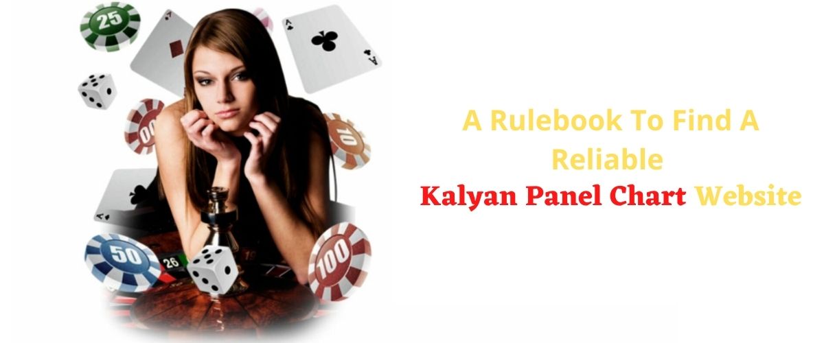 A Rulebook To Find A Reliable Kalyan Panel Chart Website